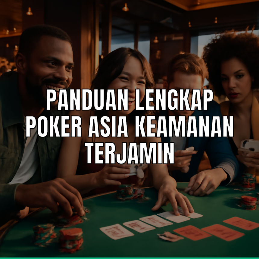 Poker Asia keamanan terjamin
