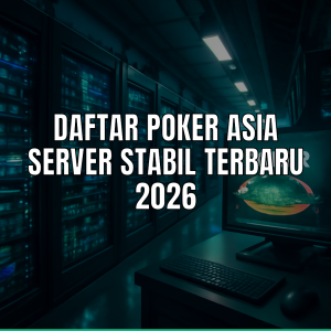Daftar server poker asia terbaru