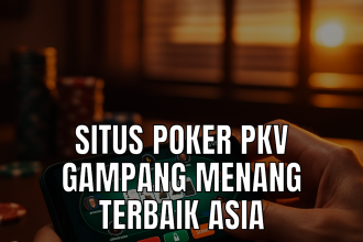 Situs Poker Pkv Gampang Menang